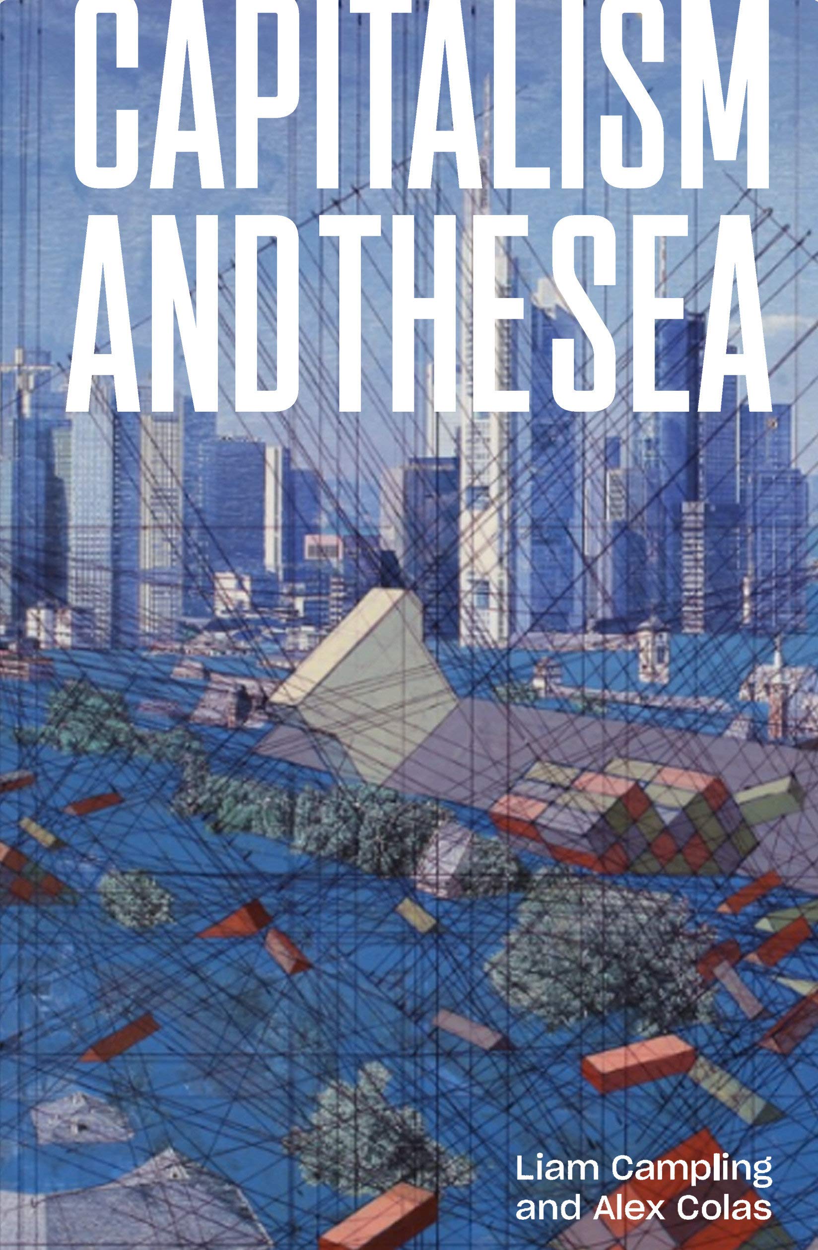 Capitalism and the Sea | Liam Campling, Alejandro Colas