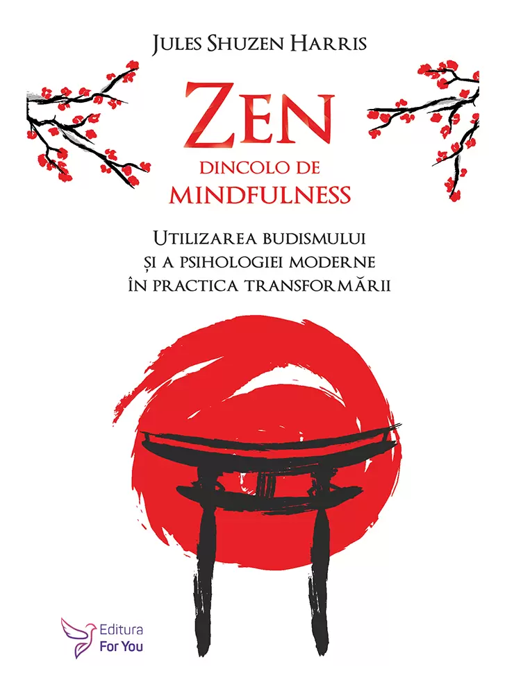 Zen dincolo de Mindfulness | Jules Shuzen Harris De La Carturesti Carti Dezvoltare Personala 2023-06-04 3