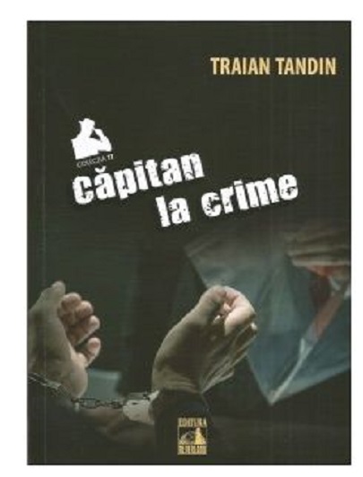 Capitan la crime | Traian Tandin carturesti.ro