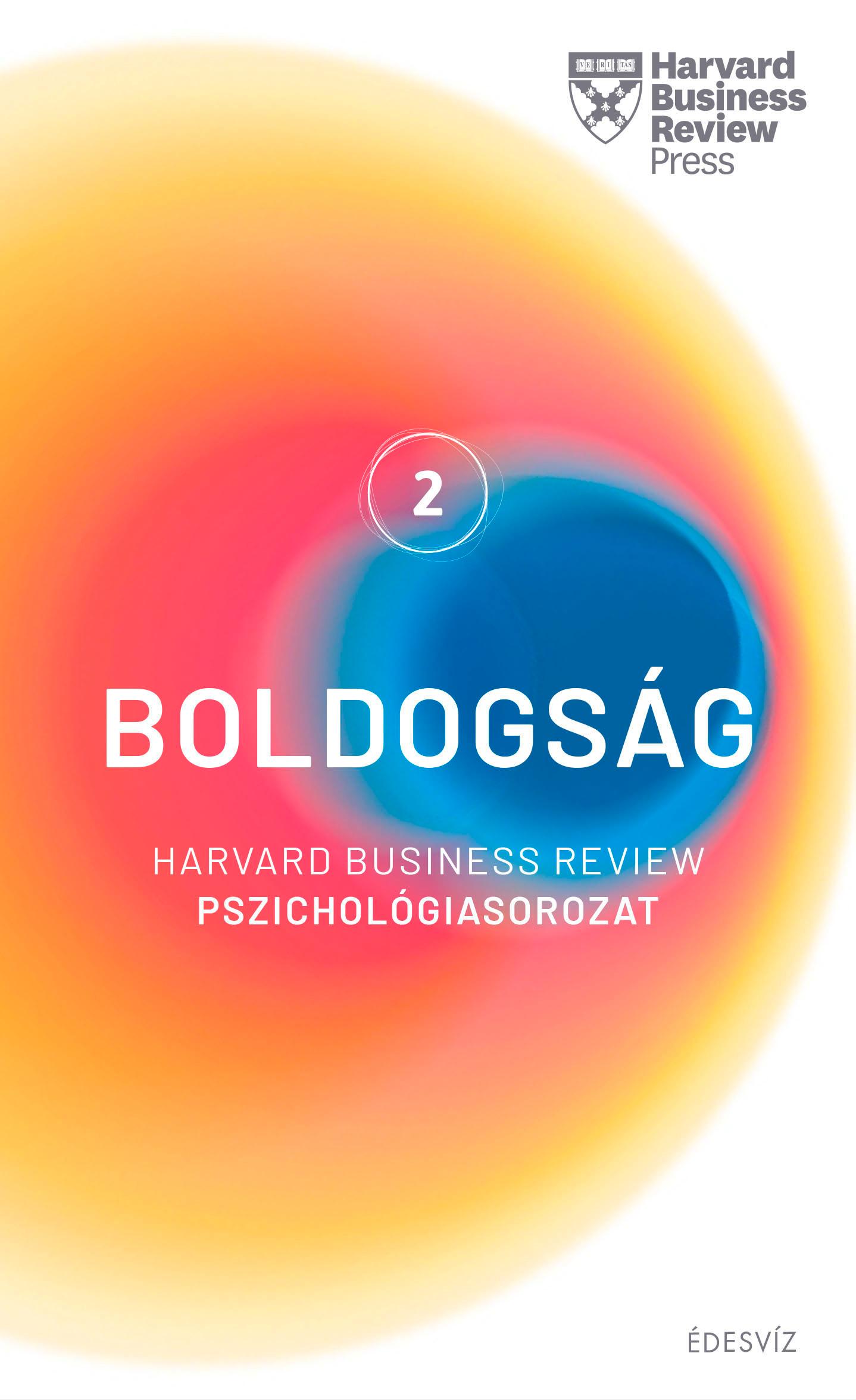 Vezi detalii pentru Boldogsag - Harvard Business Review Pszichologiasorozat 2. | 