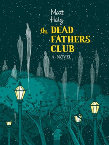 The Dead Fathers Club: A Novel | Matt Haig