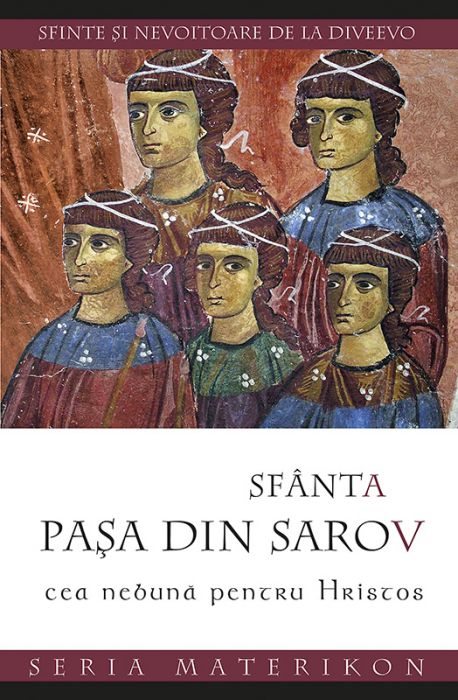 Sfanta Pasa din Sarov, cea nebuna pentru Hristos | carturesti.ro