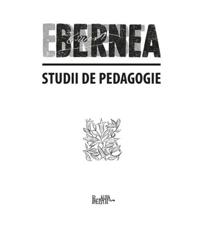 Studii de pedagogie. I.Trilogia pedagogica II | Ernest Bernea carturesti.ro imagine 2022