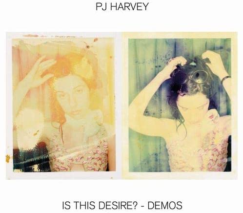 Is This Desire? - Demos | PJ Harvey - 2 | YEO