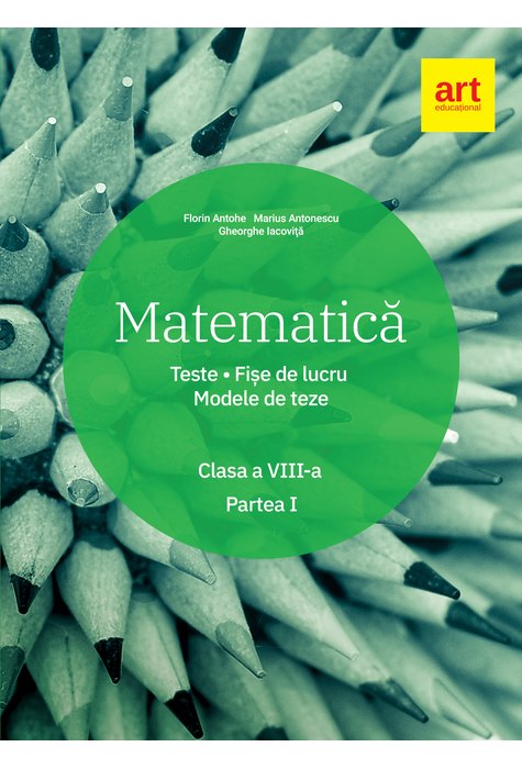 Matematica. Clasa a VIII-a | Marius Antonescu, Gheorghe Iacovita, Florin Antohe