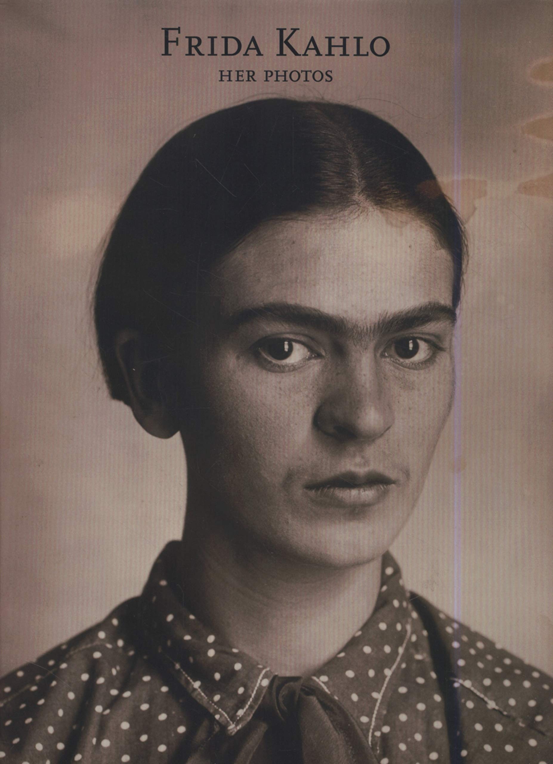 Frida Kahlo: Her Photos |