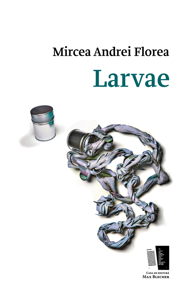 Larvae | Mircea Andrei Florea carturesti.ro imagine 2022