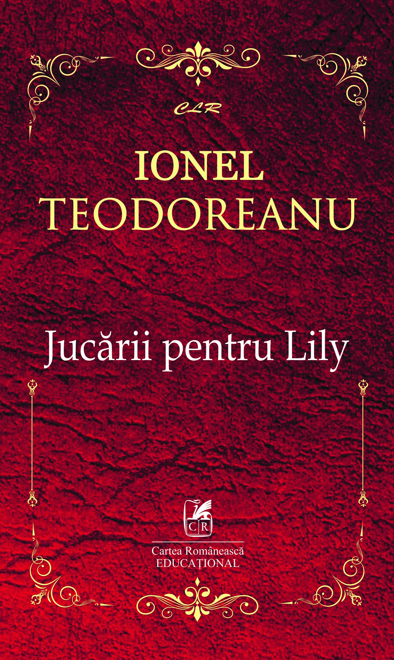 Jucarii pentru Lily | Ionel Teodoreanu Cartea Romaneasca educational Carte
