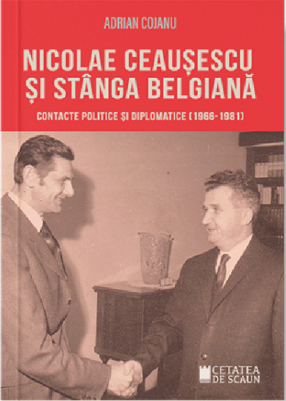 PDF Nicolae Ceausescu si stanga belgiana | Adrian Cojanu carturesti.ro Carte