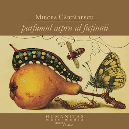 Parfumul aspru al fictiunii (audiobook) | Mircea Cartarescu