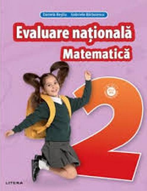 Teste pentru evaluarea nationala. Clasa a II-a.Matematica | Gabriela Barbulescu, Daniela Besliu, Elena Niculae