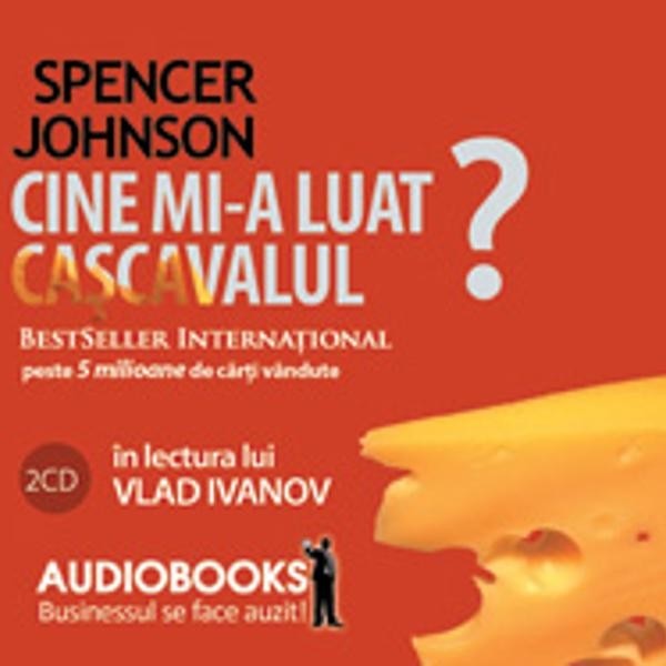 PDF Cine mi-a luat cascavalul? | Spencer Johnson carturesti.ro Audiobooks