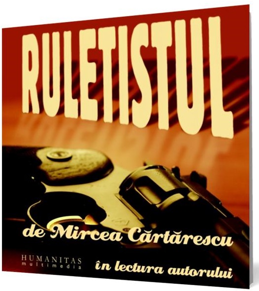Ruletistul | Mircea Cartarescu carturesti.ro Audiobooks