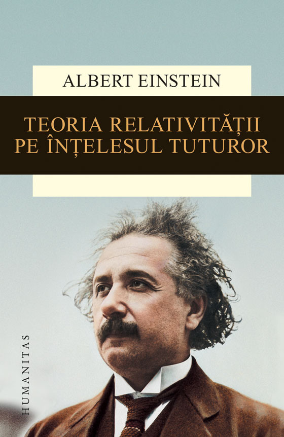 Teoria relativitatii pe intelesul tuturor | Albert Einstein