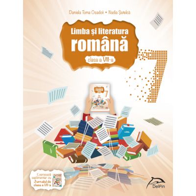 Limba si literatura romana - clasa a VII-a | Daniela Toma Osadcii, Nadia Sutelca