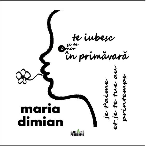 Te iubesc si te omor in primavara | Maria Dimian carturesti.ro