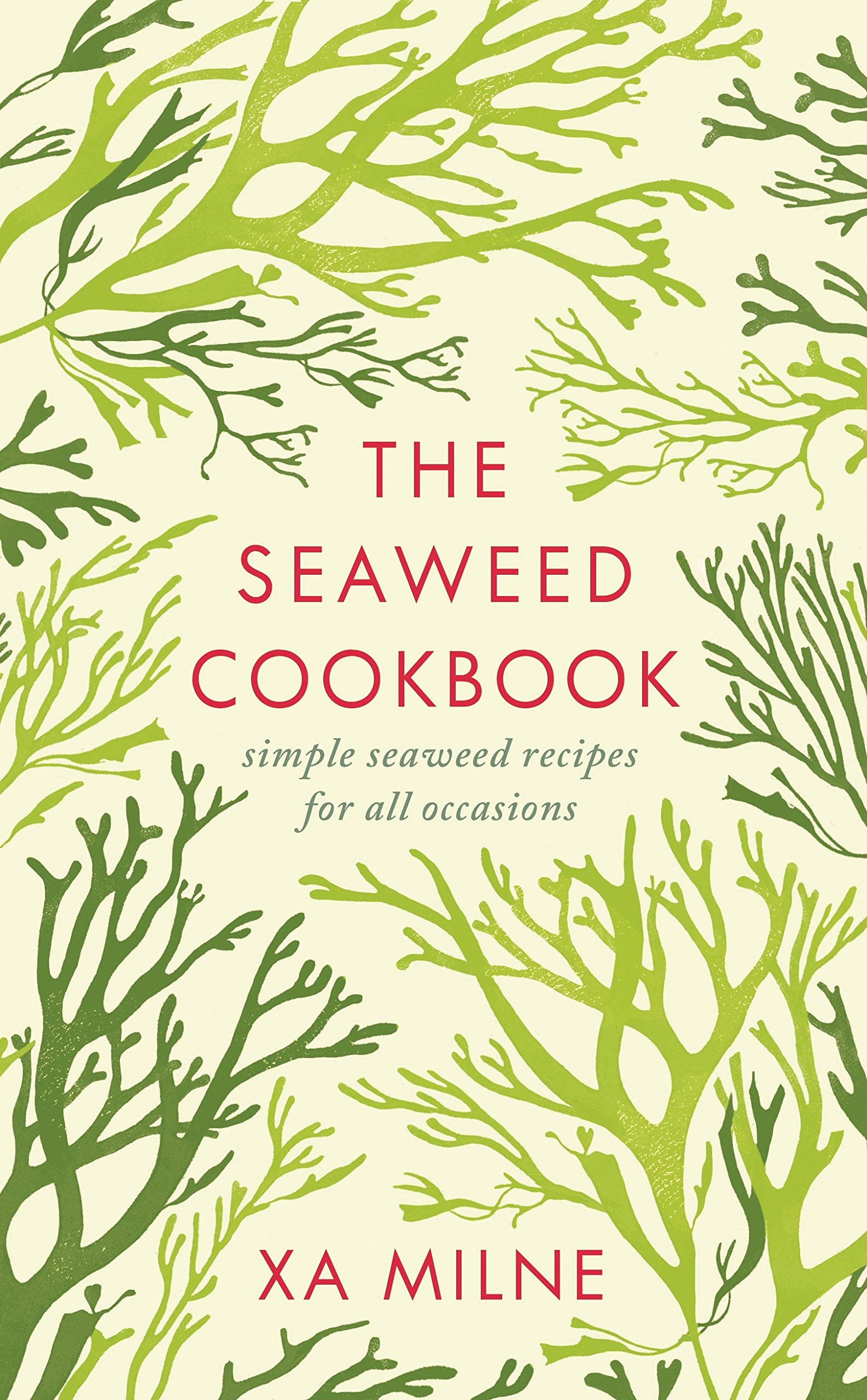 The Seaweed Cookbook | Xa Milne