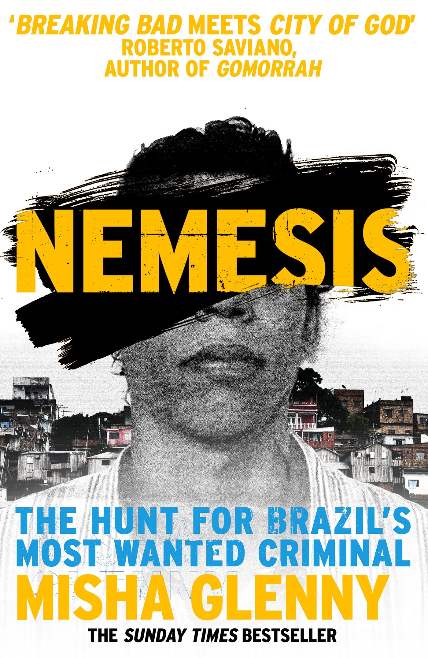 Nemesis : The Hunt for Brazil\'s Most Wanted Criminal | Misha Glenny