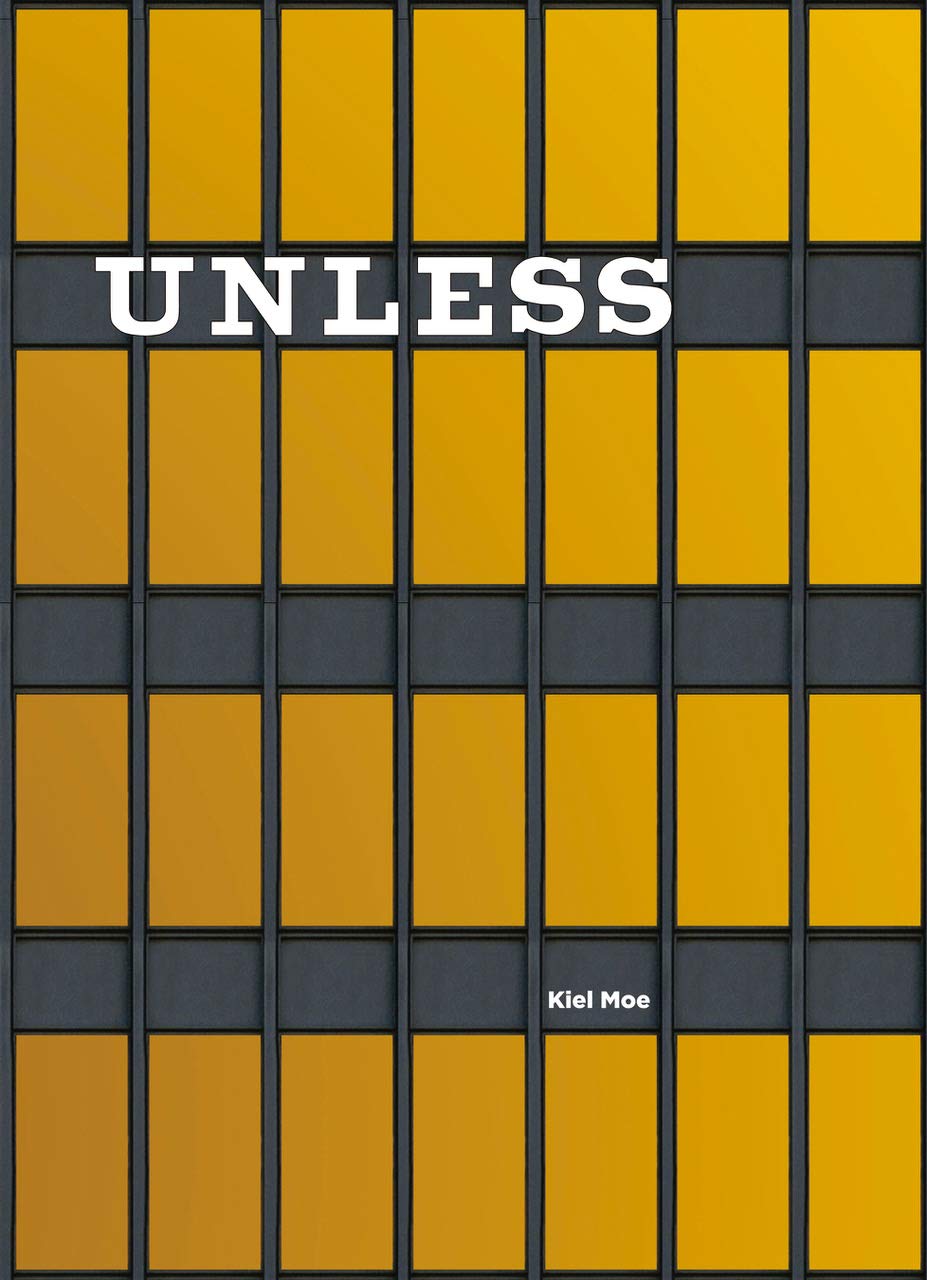 Unless | Kiel Moe