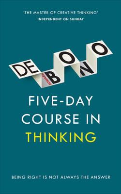 Five-Day Course in Thinking | Edward De Bono