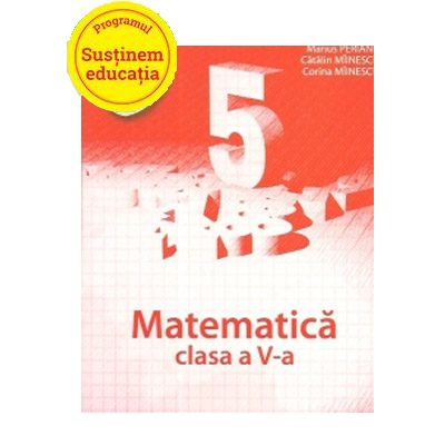 Esential. Matematica clasa a V-a. Partea I | Corina Miinescu, Catalin Miinescu, Marius Perianu