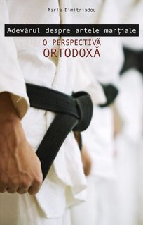 Adevarul despre artele martiale | Maria Dimitriadou carturesti.ro Carte