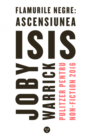 Flamurile negre: ascensiunea ISIS | Joby Warrick Black Button Books 2022