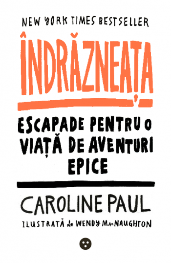 Indrazneata | Caroline Paul Black Button Books imagine 2022