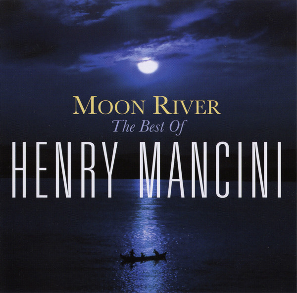 Moon River: The Best Of Henry Mancini | Henry Mancini