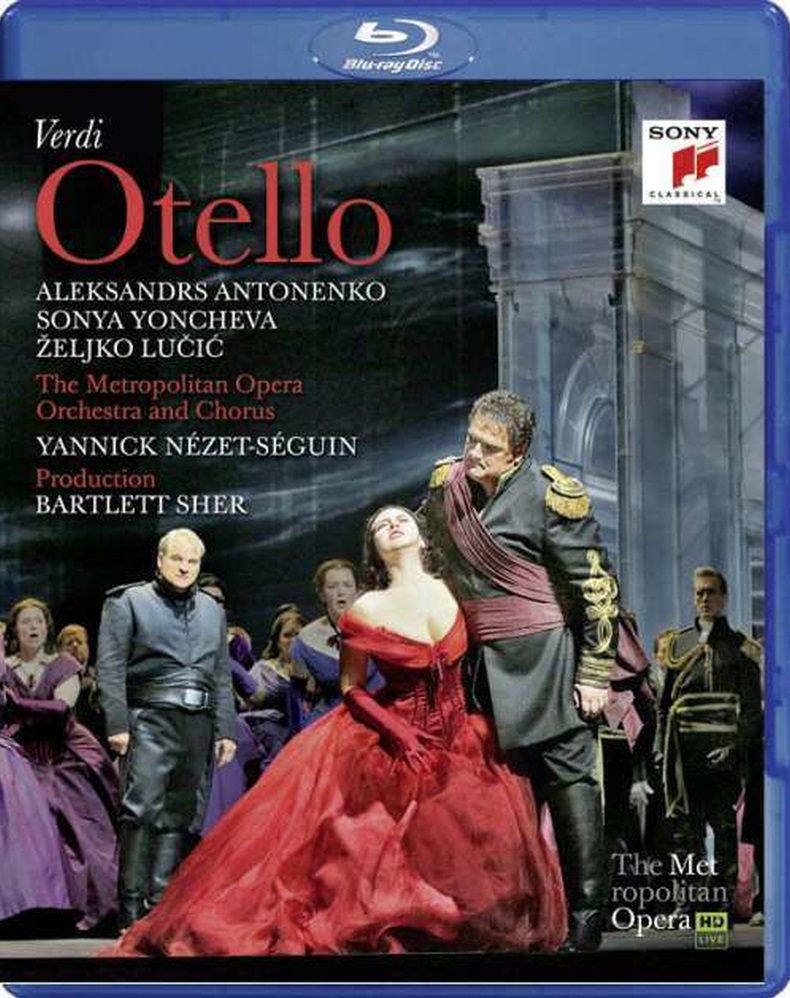 Otello - Blu Ray Disc | Giuseppe Verdi, Aleksandrs Antonenko, Sonya Yoncheva, The Metropolitan Opera Orchestra