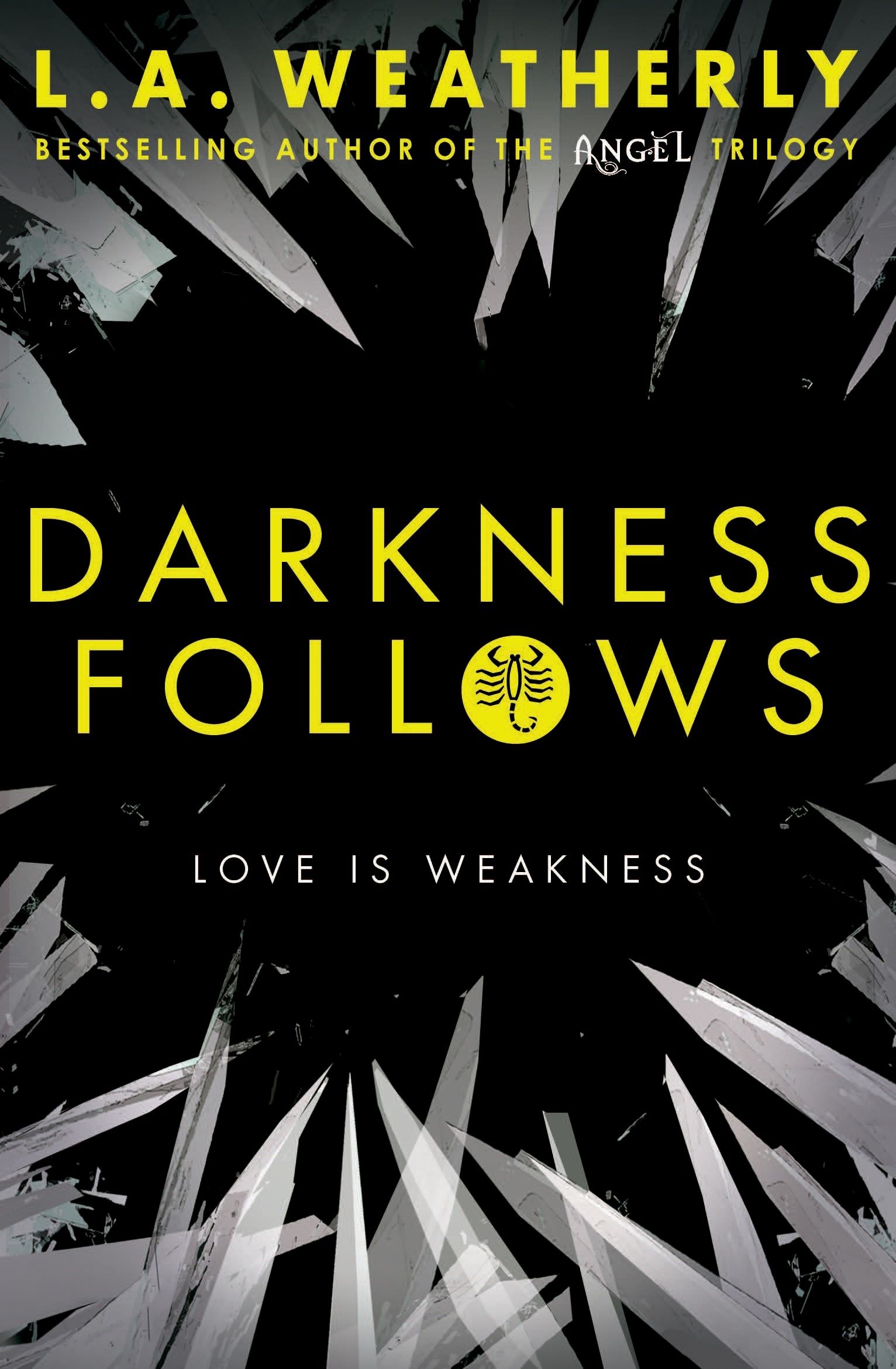 Darkness Follows | L. A. Weatherly