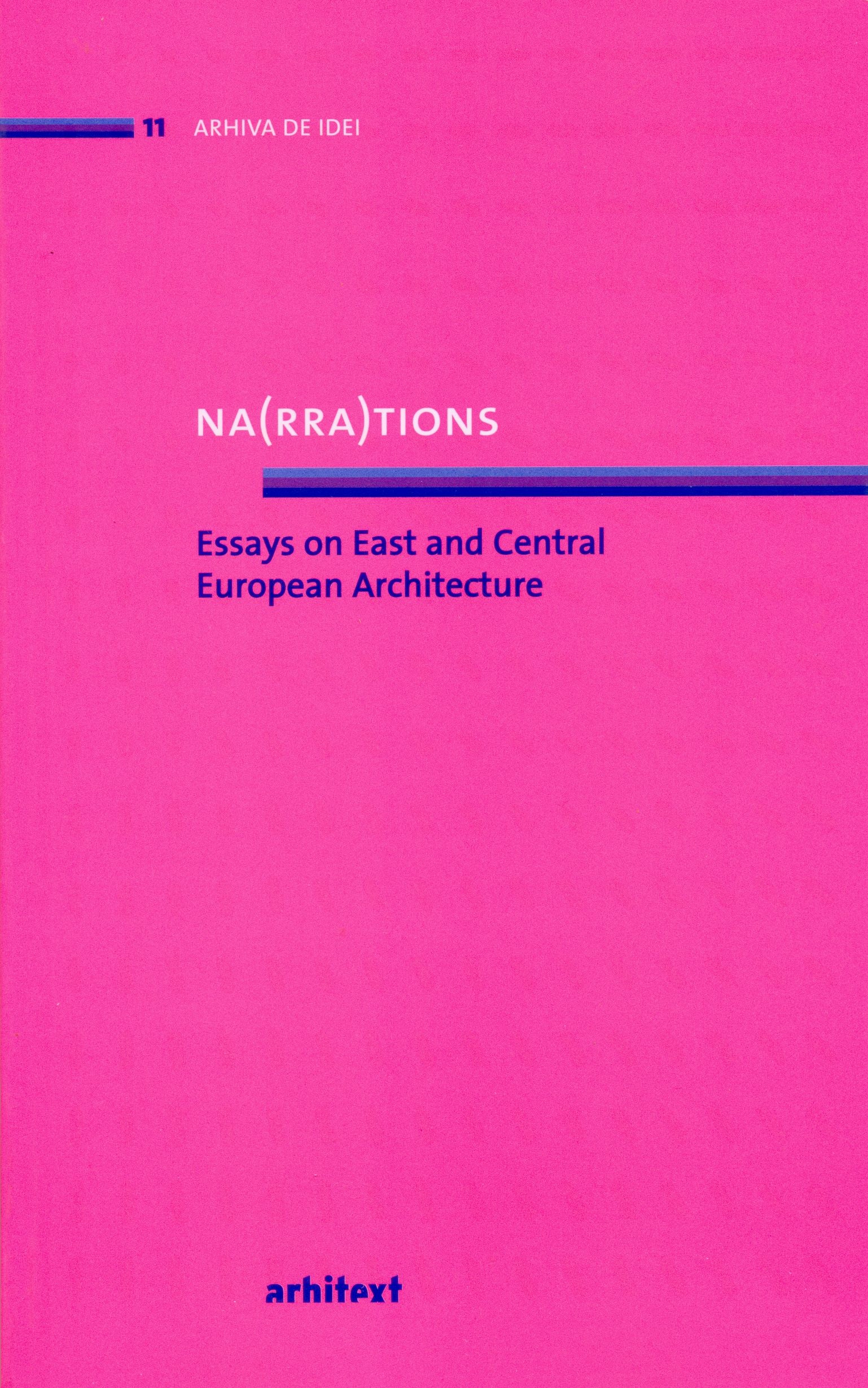 Vezi detalii pentru Na(rra)tions. Essays on East and Central European Architecture | 