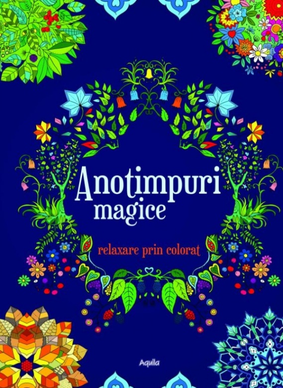 Anotimpuri magice – Relaxare prin colorat | Aquila imagine 2022