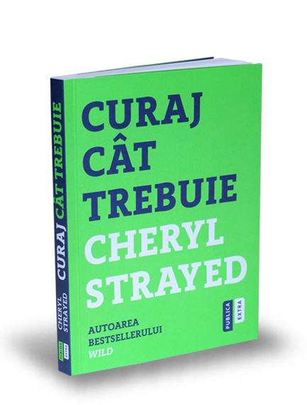Curaj cat trebuie | Cheryl Strayed