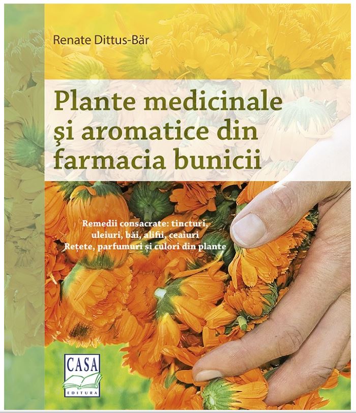Plante medicinale si aromatice din farmacia bunicii | Renate Dittus-Bar carturesti.ro imagine 2022 cartile.ro