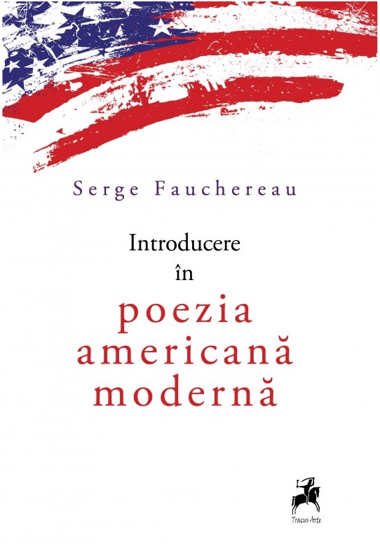 Introducere in poezia americana moderna | Serge Fauchereau carturesti.ro poza bestsellers.ro