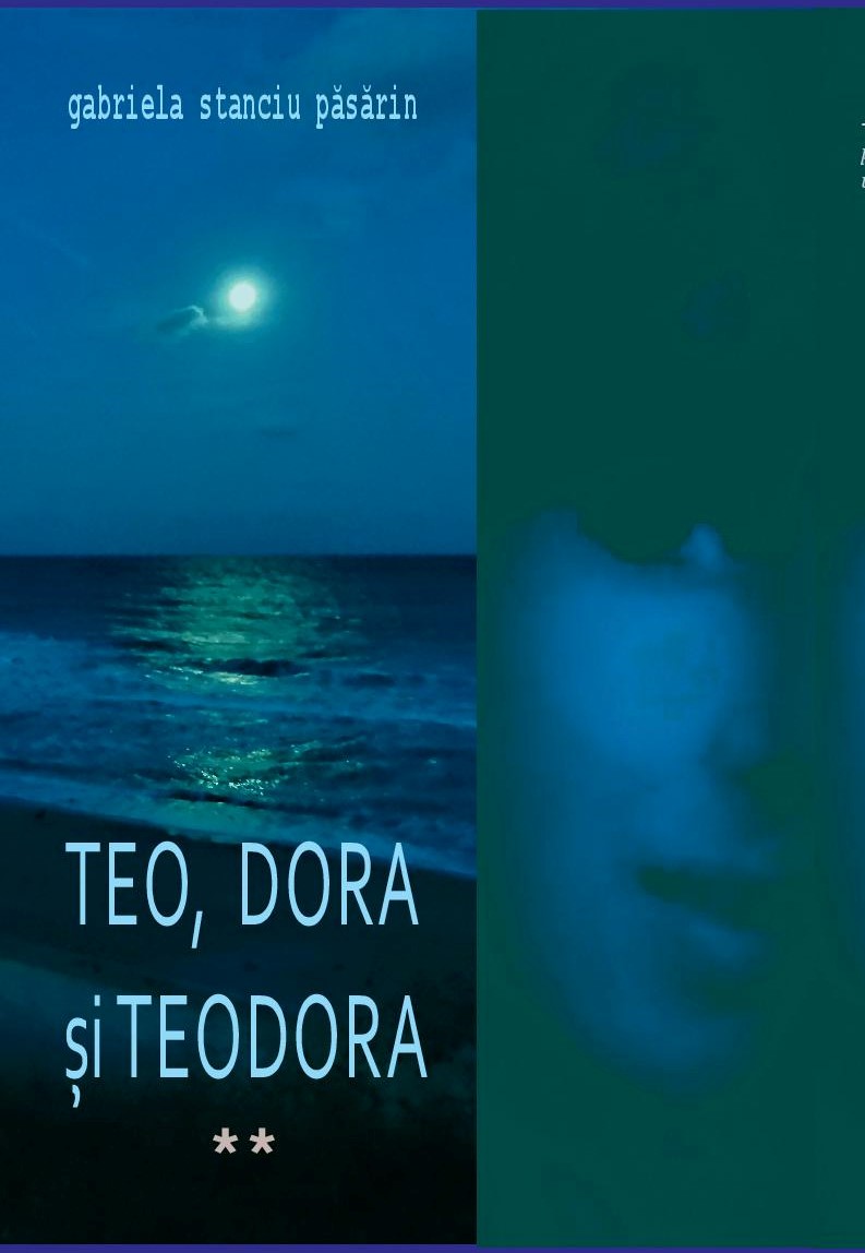 Teo, Dora si Teodora - Vol. I+II | Gabriela Stanciu Pasarin