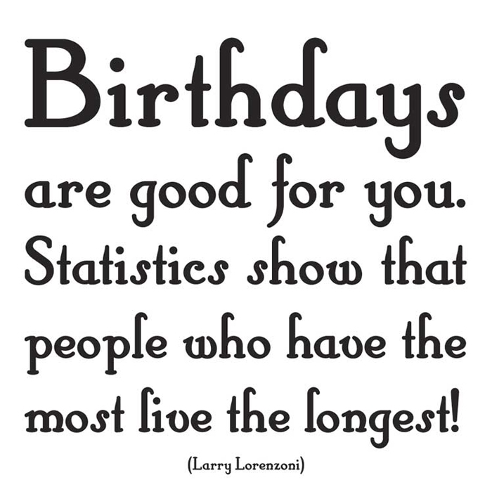 Felicitare - Birthdays are good for you | Quotable Cards