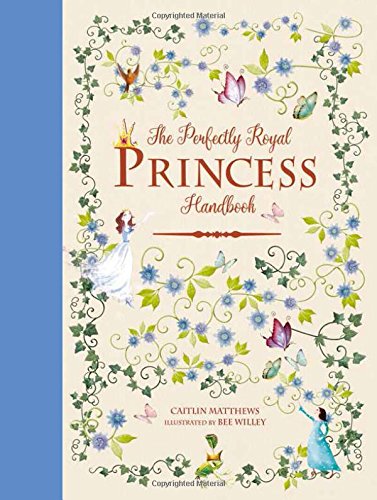 The Perfectly Royal Princess Handbook | Caitlin Matthews