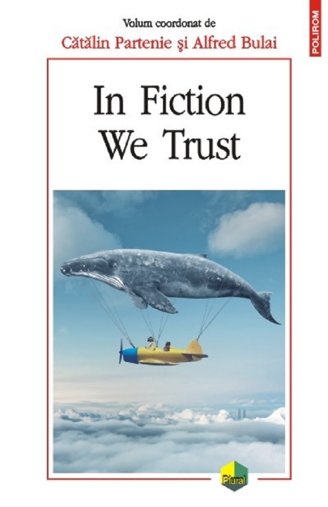 In Fiction We Trust | Catalin Partenie, Alfred Bulai carturesti.ro Carte