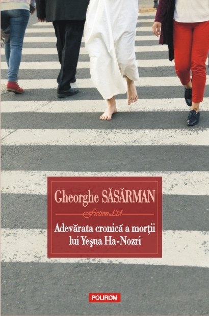 Adevarata cronica a mortii lui Yesua Ha-Nozri | Gheorghe Sasarman