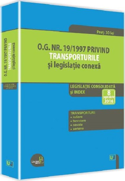 O.G. nr. 19/1997 privind transporturile si legislatie conexa | 19/1997 2022