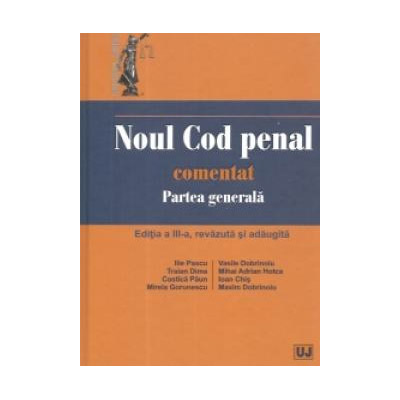 Noul Cod penal comentat. Partea generala | Mirela Gorunescu, Traian Dima, Ilie Pascu, Costica Paun