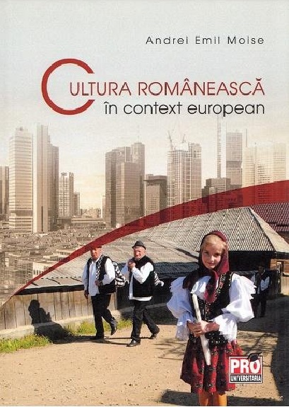 PDF Cultura romaneasca in context european | Andrei Emil Moise carturesti.ro Carte