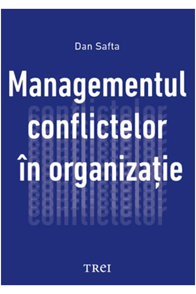 Managementul conflictelor in organizatie | Dan Safta