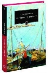 Un port la rasarit | Radu Tudoran