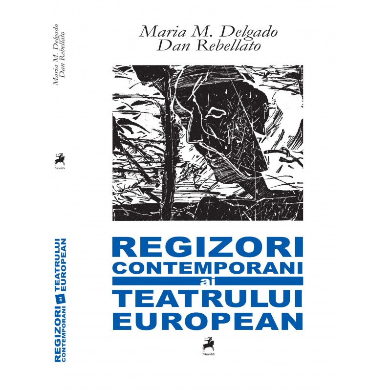 Regizori contemporani ai teatrului european | Maria M. Delgado, Dan Rebellato Carte