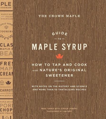 The Crown Maple Guide to Maple Syrup | Robb Turner