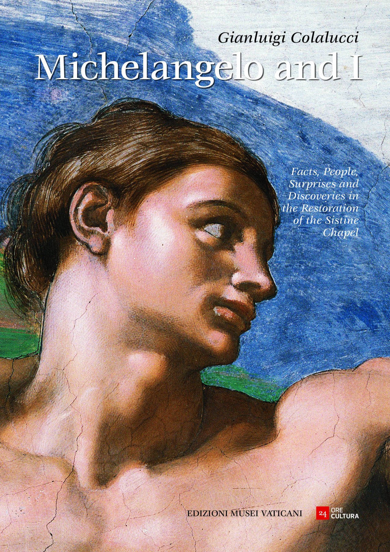 Michelangelo and I | Gianluigi Colalucci