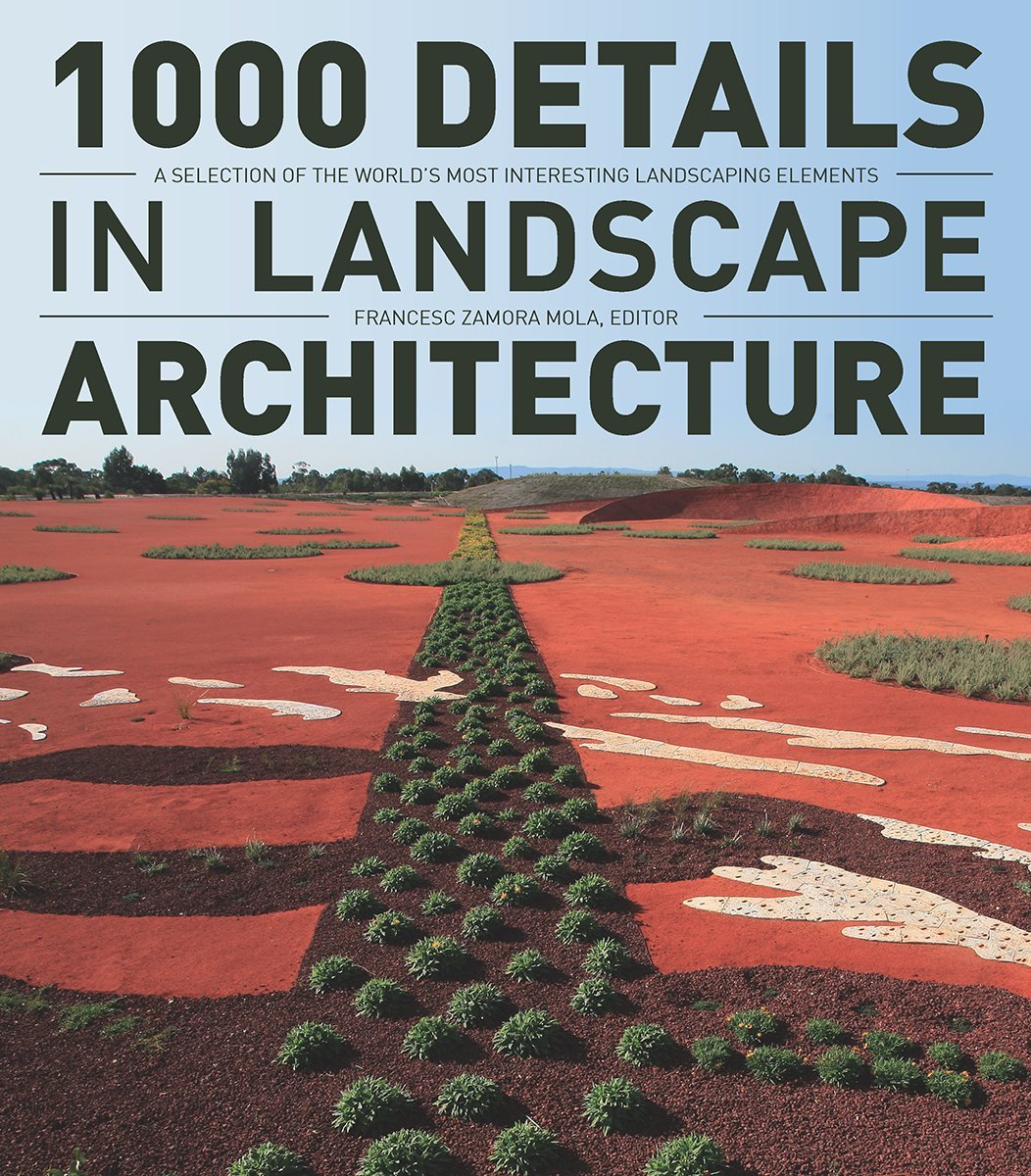 1000 Details in Landscape Architecture | Francesc Zamora Mola